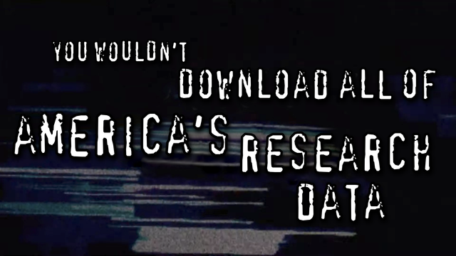 you wouldn't download all of America's research data