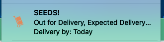 A notification box is light blue. On the left is a small orange shopping cart icon with two boxes. The text reads "SEEDS! Out for Delivery, Expected Delivery... Delivery by: Today".

Provided by @altbot, generated using Gemini