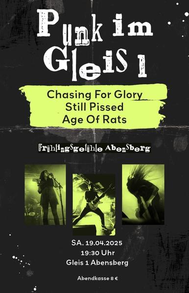 Punk im Gleis 1 - Chasing for Glory + Still Pissed + Age of Rats - Frühlingsgefühle Abensberg - Samstag, 19.4.2025, 19:30 Uhr - Gleis 1 Abensberg - Abendkasse 8€