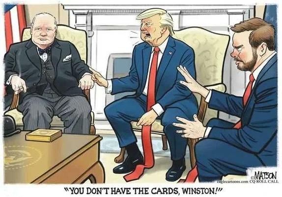 Winston Churchill (in Zelenski's seat), Trump screaming and finger pointing, and JD Vance in the Oval Office.

"You don't have the cards, Winston"