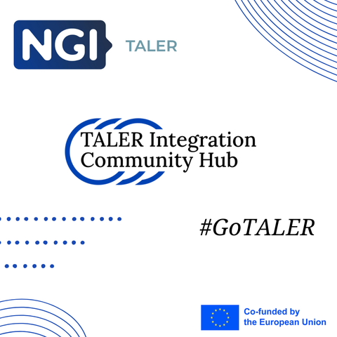 The image has on the top left corner NGI TALER's logo on a white background. In the middle, there is the logo of the TALER Integration Community Hub, and next to it the phrase "Be part of the future of digital payments". The logo of the European Union with the phrase "co-funded by the European Union" is visible on the bottom right corner. Some graphics, such as lines and dots in blue colour are complementing the total image.