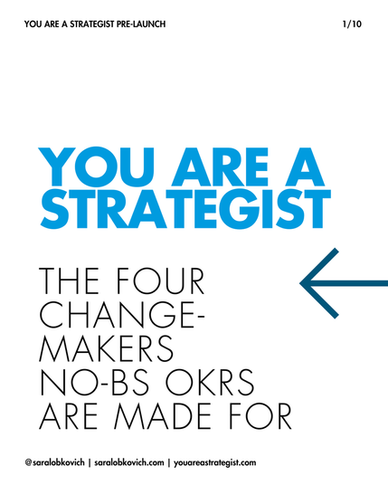 "Title slide for 'You Are A Strategist' carousel with blue text announcing 'The Four Changemakers No-BS OKRs Are Made For' and a dark blue arrow pointing right."