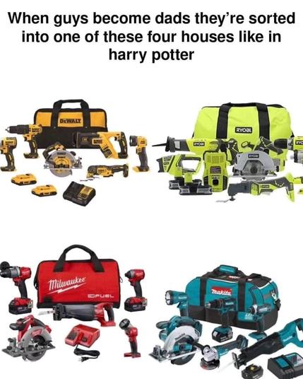 A collection of power tools displayed in four groupings by color: DeWalt, Ryobi, Milwaukee, and Makita. The caption reads "when guys become dads they're sorted into one of these four houses like in Harry Potter."