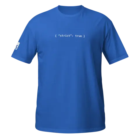 “Strict” T-shirt (Royal Blue)
“A royal blue T-shirt displaying a code snippet that reads { "strict": true } in white text on the chest, with a small TypeScript ‘TS’ logo on the left sleeve.”