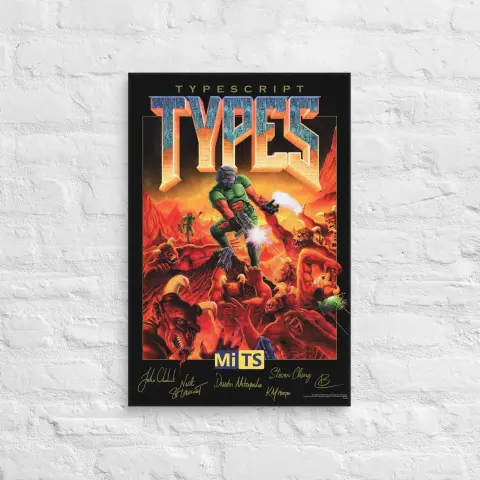 TypeScript DOOM-Style Poster
“A poster styled like the classic DOOM cover art, featuring a soldier in green armor battling demonic figures in a fiery landscape. The text ‘TypeScript TYPES’ is prominently placed at the top, and ‘MiTS’ with various signatures appears at the bottom.”