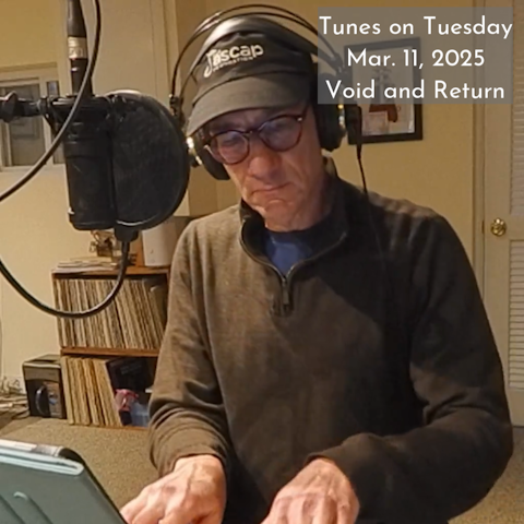 Photo of a man wearing a ball cap and sunglasses playing an electric piano. Text in upper right reads 'Tunes on Tuesday March 11, 2025 Void and Return'
