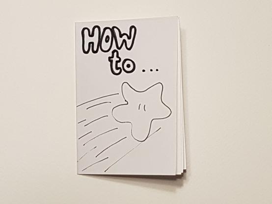 cover of a hand drawn mini-zine with the title "how to..." and a falling star beneath it
