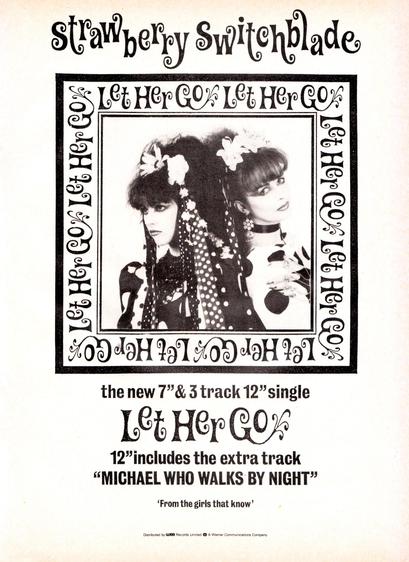 A monochrome advert with 'Strawberry Switchblade' in curly letters and the cover for the record featuring Jill and Rose with their trademark polka dots, ribbons and plastic flowered headbands. Underneath is text: "The new 7 inch and three track 12 inch single Let Her Go. 12 inch includes the extra track Michael Who Walks By Night. From the girls who know".