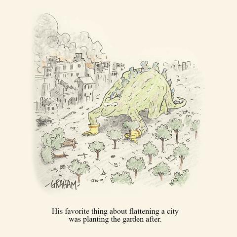 A cartoon illustration of Godzilla wearing gardening gloves and carefully planting trees with a decimated city in the background. Caption reads "His favorite thing about flattening a city was planting the garden after."