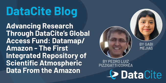 The image features a blog post header from DataCite discussing the Datamap/Amazon project, which is presented as the first integrated repository of scientific atmospheric data from the Amazon. It includes the names of authors Gabi Mejias and Pedro Luiz Pizzigatti Corrêa.