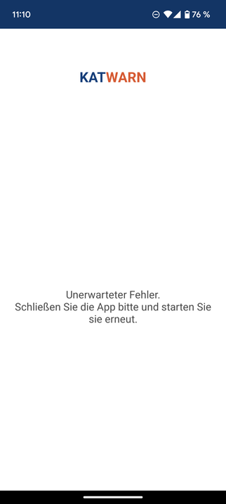 Screenshot der Katwarn App mit dem Text ' Unerwarteter Fehler. Schließen Sie die App bitte und starten Sie sie erneut.'