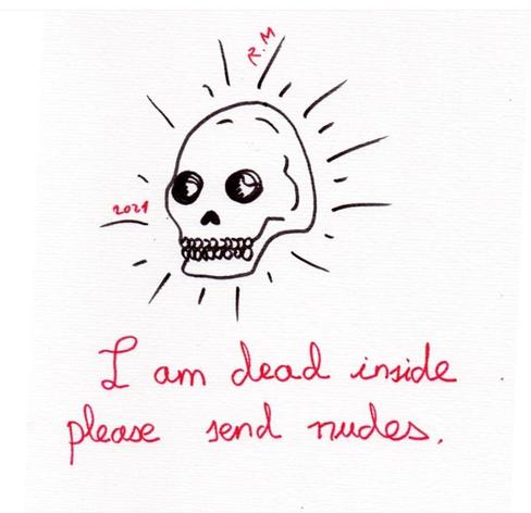 El dibujo original de Roberta Marrero, y debajo escrita la frase en rojo "I am dead inside, please send nudes"
---
The original Roberta Marrero's drawing, with the sentence "I am dead inside, please send nudes" written in red.