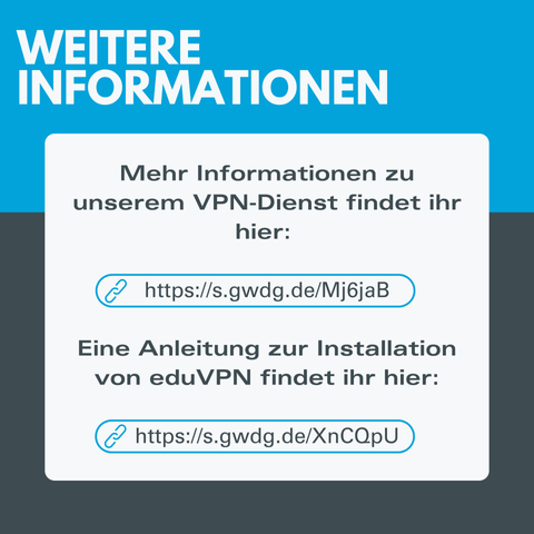 Mehr Informationen zu unserem VPN-Dienst findet ihr hier: https://s.gwdg.de/Mj6jaB 

Eine Anleitung zur Installation von eduVPN findet ihr hier: https://s.gwdg.de/XnCQpU