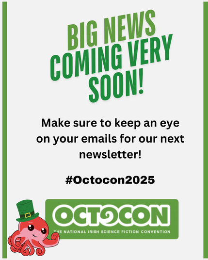 Image states: Big news coming very soon! Make sure to keep an eye on your emails for our next newsletter. #Octocon2025. Our mascot Octo the Octopus wears a Paddy's Day hat next to the Octocon logo.