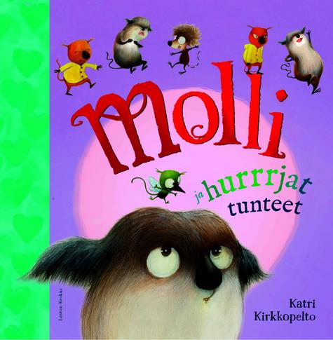 Molli ja hurrrjat tunteet -kirjan kannessa on isompi kuva Mollista ja pienempiä kuvia Mollista ja Mollin ystävistä.