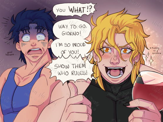 Jonathan looks shocked after hearing what his son Giorno has confessed, shouting "You WHAT!?". Dio, on the other hand, is very pleased with the news, proudly saying: "Way to go, Giorno! I'm so proud of you! Show them who rules!" *happy wry noises*.