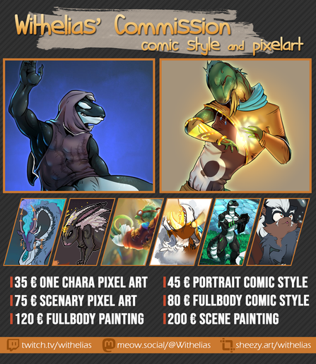 Commission prices 
Pixel art : full body 35€ - scene 75€
Comic : portrait 45€ - fullbody 80€ 
Painting : fullbody 120€ - scene 200€ 

I can discussion about other types of commissions plan dont be afraid to ask!
