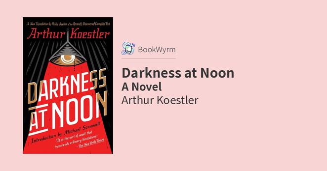 Arthur Koestler: Darkness at Noon (2019, Scribner)