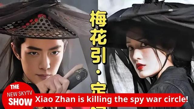 Xiao Zhan is killing it in the spy war circle! "The Unlimited Spy" may become a transformation king