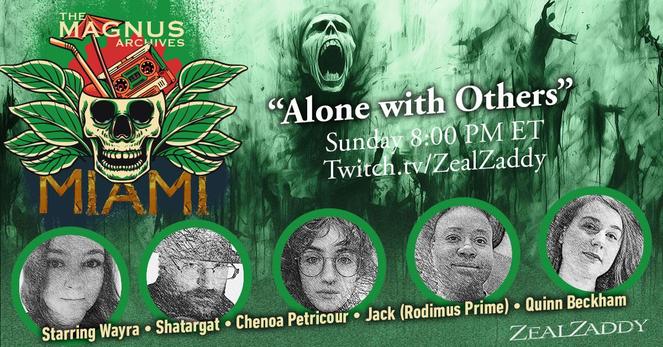 Image of fear and loneliness in a crowd of people.
The Magnus Archives: Miami
Tonight at 9:00 pm EST on Twitch.tv/ZealZaddy