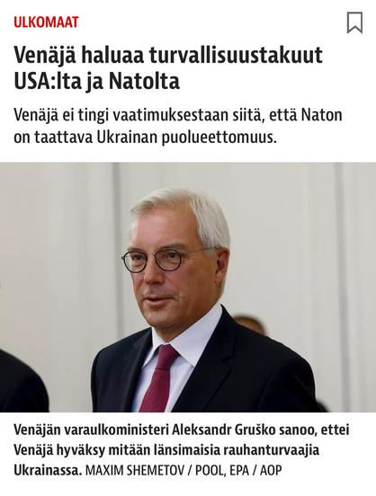 Kuvakaappaus uutisesta:
”Venäjä haluaa turvallisuustakuut USA:lta ja Natolta”
Alaotsikko:
”Venäjä ei tingi vaatimuksestaan siitä, että Naton on taattava Ukrainan puolueettomuus.”
Kuvateksti:
Venäjän varaulkoministeri Aleksandr Gruško sanoo, ettei Venäjä hyväksy mitään länsimaisia rauhanturvaajia Ukrainassa.
