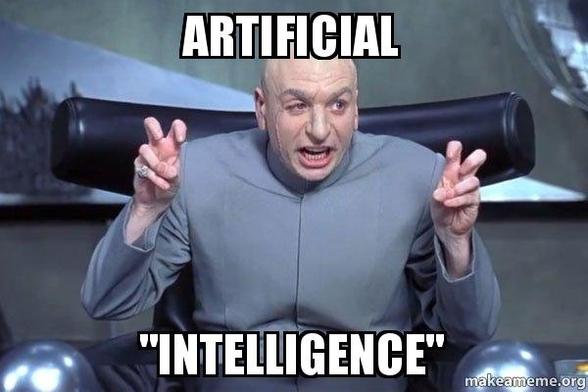 Meme. El Doctor Maligno (Austin Powers) hace gesto de entrecomillado. Se lee: "Artificial (abre comillas) intelligence (cierra comillas)"
