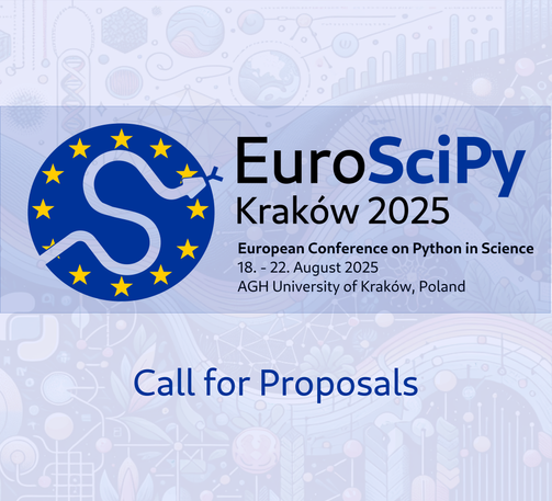 EuroSciPy
Kraków 2025
European Conference on Python in Science
18. - 22. August 2025
AGH University of Kraków, Poland
Call for Proposals