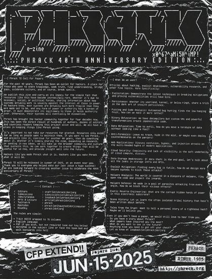 Flyer for the Phrack 40th anniversary edition CFP. It contains the text of the CFP at phrack.org, with additional text "CFP EXTEND!! Papers due June 15 2025" and "Phrack Since 1985"