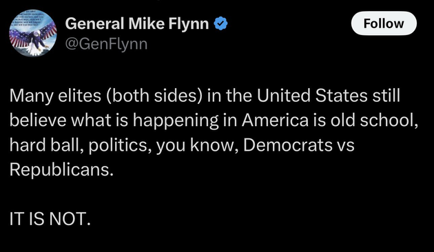 A tweet from General Mike Flynn discussing political perceptions in the United States, stating that many elites believe the situation is a traditional political battle between Democrats and Republicans, emphasizing that it is not.