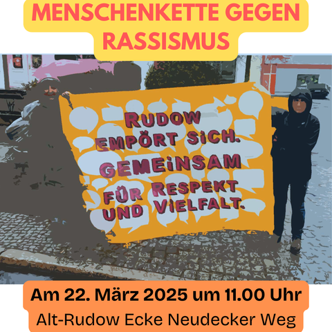 Bild mit Transparent "Rudow empört sich. Gemeinsam für Respekt und Vielfalt" und den Angaben "Menschenkette gegen Rassismus. Am 22. März 2025 um 11 Uhr - Alt-Rudow Ecke Neudecker Weg"