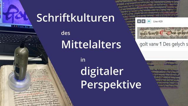 Ankündigungsgrafik des Workshops. Man sieht im Hintergrund ein Foto einer Handschrift sowie einen Computer im Hintergrund. Ein Vordergrund ein blauer Banner mit dem Text "Schriftkulturen des Mittelalters in digitaler Perspektive"