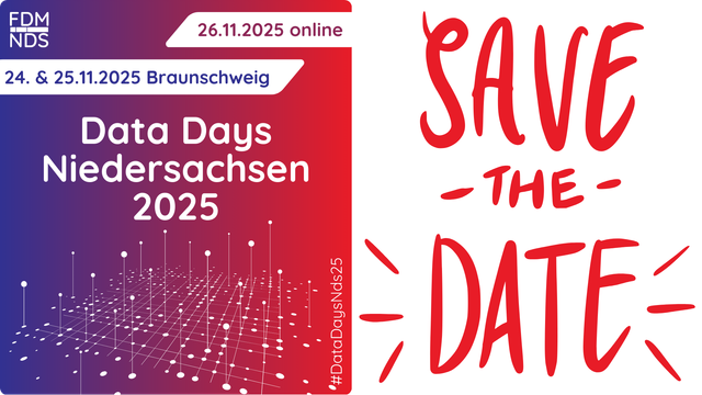 Grafik zur Veranstaltung 'Data Days Niedersachsen 2025'. Links ein Farbverlauf von Blau zu Rot mit weißen, vernetzten Datenpunkten. Oben links das Logo von FDM-NDS. Die Veranstaltungsdaten sind in weiß und blau hervorgehoben: '24. & 25.11.2025 Braunschweig' sowie '26.11.2025 online'. Unten rechts der Hashtag #DataDaysNds25. Rechts auf weißem Hintergrund steht in großer, roter, handschriftlicher Schrift: 'SAVE THE DATE'.