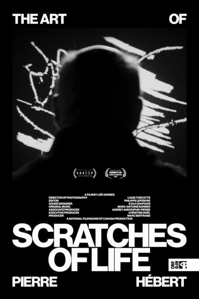 Black and white poster for "SCRATCHES OF LIFE: THE ART OF PIERRE HÉBERT"
Poster background is black. Type at the top left reads "THE ART," type on the top right reads "OF."
In the middle, weighted closer to the top of the poster, is a portrait of Pierre Hébert from behind. He's an older balding man. Wisps of his hair is fuzzy around his head. He's looking away and towards a scratched background.
Beneath his shoulders, two white laurels are shown: Official Selection Annecy Festival 2024 Out of Competition and the closing film laurel for Montreal's Sommets du cinéma d'animation 2024.
Below this is a credit block in white font.
Followed by "A National Film Board of Canada Production."
Beneath that "SCRATCHES OF LIFE" is written.
On the bottom left reads "Pierre" and on the bottom right it reads "Hébert."
