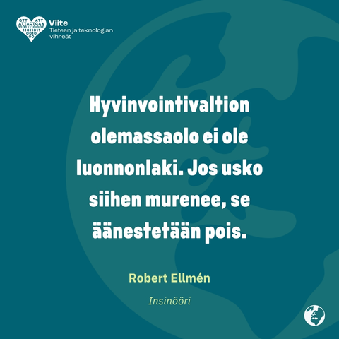 Hyvinvointivvaltion olemassaolo ei ole luonnonlaki. Jos usko siihen murenee, se äänestetään pois.

Robert Ellmén

Insinööri