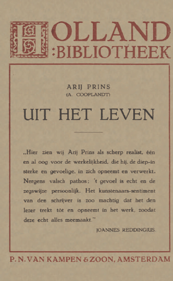 Omslag van de bundel "Uit het leven" van Arij Prins, in de uitgave van de reeks "Holland Bibliotheek" van Uitgeverij P.N. van Kampen, 1925. Op het omslag prijzende woorden van criticus van Joannes Reddingius.