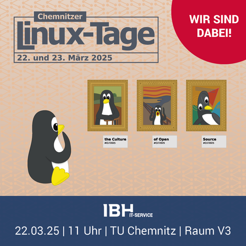 Hinweis von der IBH IT-Service GmbH "Wir sind dabei" bei den Linux Tagen in Chemnitz 2025. Zu sehen sind Gemälde mit dem LinuxPinguin und der Tux an sich, wie er sich die Bilder anschaut.