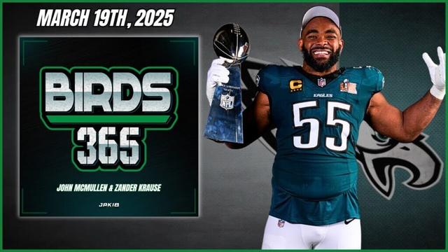 Birds 365: A Philadelphia Eagles Show | Wednesday March 19th, 2025