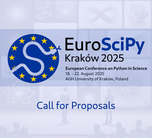 EuroSciPy
Kraków 2025
European Conference on Python in Science
18. - 22. August 2025
AGH University of Kraków, Poland
Call for Proposals