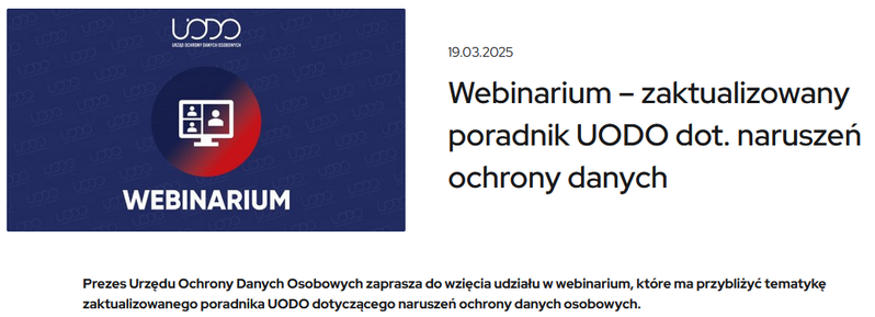 Zrzut ekranu ze strony Urzędu Ochrony Danych Osobowych z informacją o webinarium, poświęconym poradnikowi ws. naruszeń ochrony danych osobowych.
