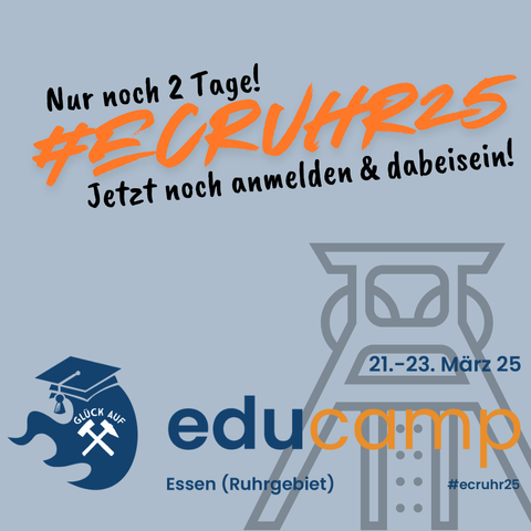 Last call für das Educamp #ecruhr25 in Essen.