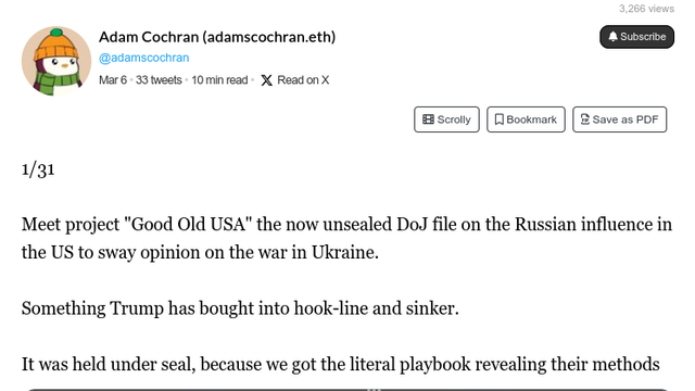 Screenshot of the top of the thread. Visible text reads:

Adam Cochran @adamscochran
Mar 6 • 33 tweets 

1/31

Meet project "Good Old USA" the now unsealed DoJ file on the Russian influence in the US to sway opinion on the war in Ukraine.

Something Trump has bought into hook-line and sinker.

It was held under seal, because we got the literal playbook revealing their methods