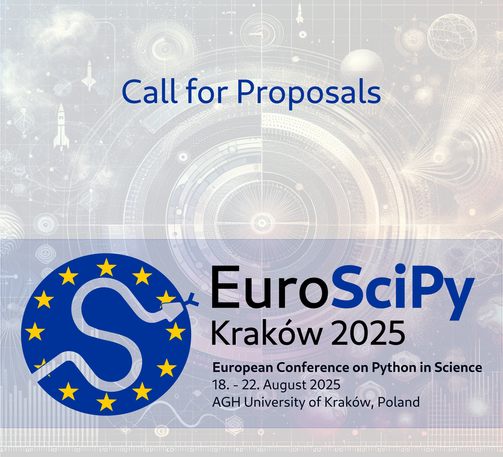Call for Proposals

EuroSciPy
Kraków 2025
European Conference on Python in Science
18. - 22. August 2025
AGH University of Kraków, Poland