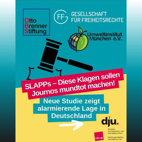 Otto Benner Stiftung, Gesellschaft für Freiheitsrechte, Umweltinstitut München e.V.: SLAPPs - Diese Klagen sollen Journos mundtot machen! Neue Studie zeigt alarmierende Lage in Deutschland. Dju. Deutsche Journalistinnen- und Journalisten-Union, ver.di, Fachgruppe Medien,Journalismus, Film.