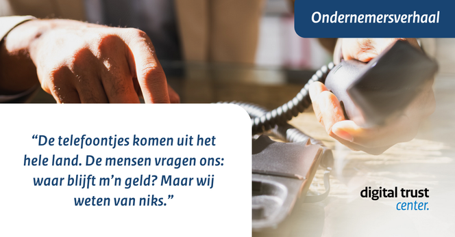 “De telefoontjes komen uit het hele land. De mensen vragen ons: waar blijft m’n geld? Maar wij weten van niks.”