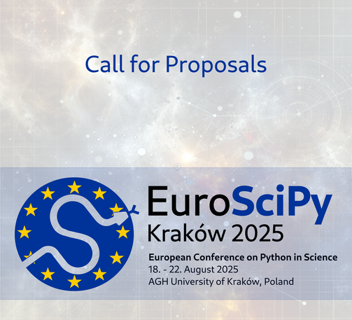 EuroSciPy
Kraków 2025
European Conference on Python in Science
18. - 22. August 2025
AGH University of Kraków, Poland
Call for Proposals
