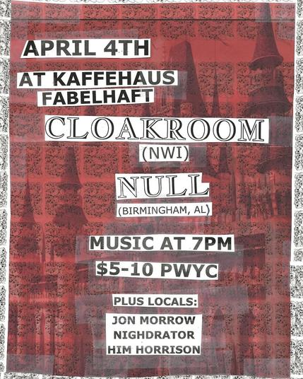 Cloakroom (NWI), NULL (Birmingham, AL), Jon Morrow, Nightdrator, Him Horrison