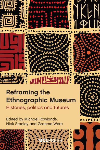 New open access book: Reframing the Ethnographic Museum: Histories, politics and futures (UCL Press).