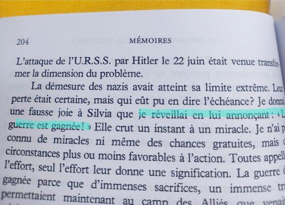 Jean Monnet, Mémoires 
"L’attaque de l'U.R.S.S. par Hitler le 22 juin était venue transformer la dimension du probléme.

La démesure des nazis avait atteint sa limite extréme, leur perte était certaine, mais qui eut pu en dire l'échéance? Je donne une fausse joie à Silvia que je réveillai en lui annonçant: la guerre est gagnée! » Elle crut un instant à un miracle. Je n'ai pas connu de miracles ni méme des chances gratuites, mais des circonstances plus ou moins favorables a l'action.