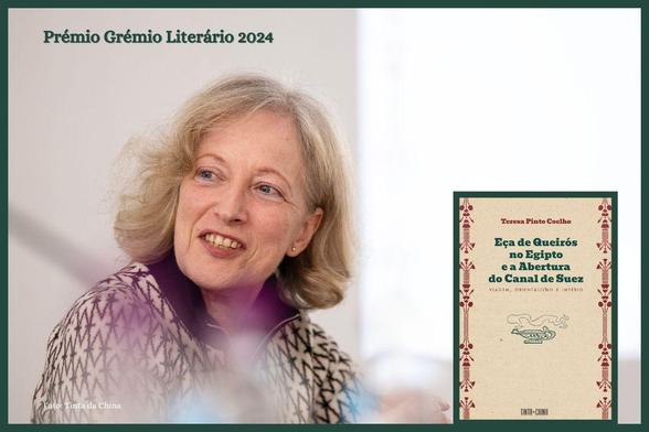 Imagem ilustrativa da notícia. Uma fotografia de Teresa Pinto Coelho e a capa do livro premiado: “Eça de Queirós no Egipto e a Abertura do Canal de Suez”. Sobre a fotografia da autora, o título “Prémio Grémio Literário 2024”. A fotografia de Teresa Pinto Coelho foi obtida na página de Facebook da editora do livro, a Tinta da China.
