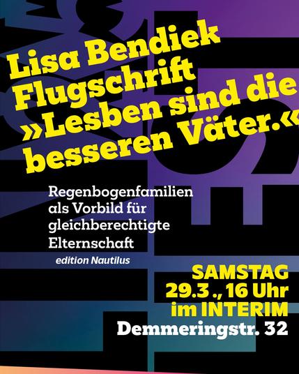 Lisa Bendiek Flugschrift „Lesben sind die besseren Väter. Regenbogenfamilien als Vorbild für gleichberechtigte Elternschaft“ (edition Nautilus)